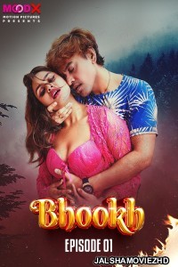 Bhookh 2024 MoodX Original Hindi Web Series Free Download Jalshamoviez