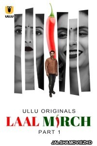 Laal Mirch 2024 Ullu Original Hindi Web Series Free Download Jalshamoviez