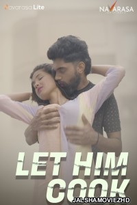 Let Him Cook 2024 NavaRasa Original Hindi Web Series Free Download Jalshamoviez