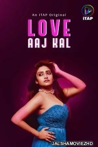 Love Aaj Kal 2024 ITAP Original Hindi Web Series Free Download Jalshamoviez